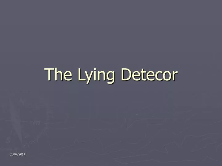 the lying detecor