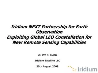 Dr. Om P. Gupta Iridium Satellite LLC 20th August 2008
