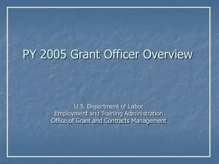PY 2005 Grant Officer Overview
