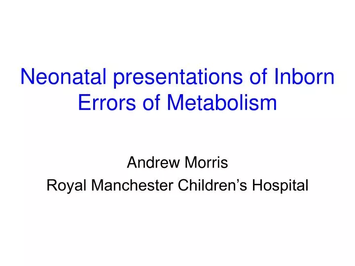 neonatal presentations of inborn errors of metabolism