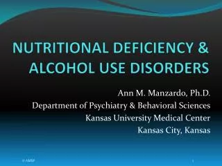 NUTRITIONAL DEFICIENCY &amp; ALCOHOL USE DISORDERS