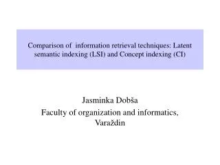 Comparison of information retrieval techniques: Latent semantic indexing (LSI) and Concept indexing (CI)
