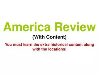 America Review (With Content) You must learn the extra historical content along with the locations!
