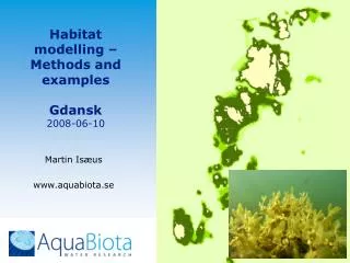 Habitat modelling – Methods and examples Gdansk 2008-06-10