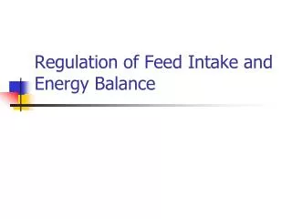 Regulation of Feed Intake and Energy Balance