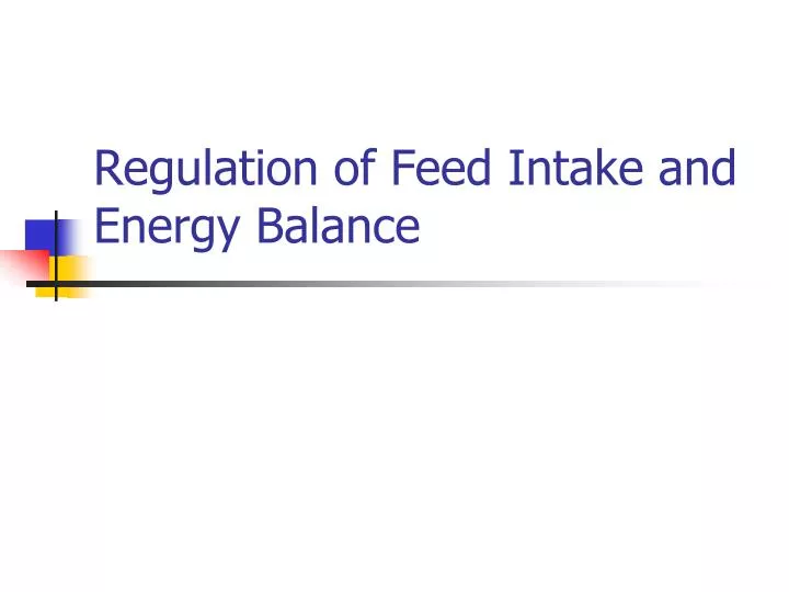regulation of feed intake and energy balance