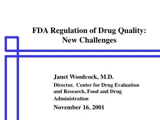 FDA Regulation of Drug Quality: New Challenges