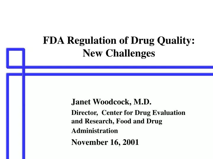 fda regulation of drug quality new challenges