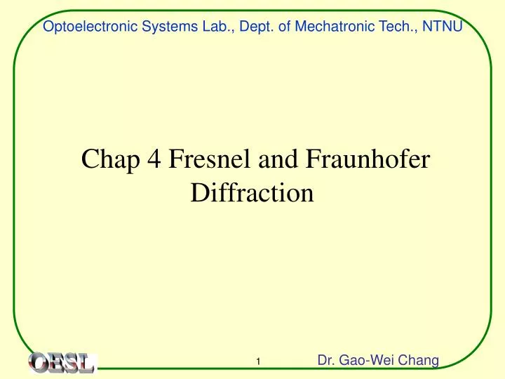 chap 4 fresnel and fraunhofer diffraction
