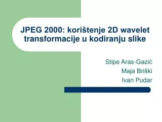 JPEG 2000: korištenje 2D wavelet transformacije u kodiranju slike