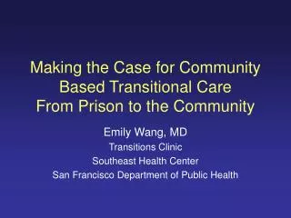 Making the Case for Community Based Transitional Care From Prison to the Community