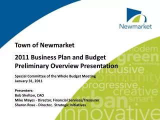 Town of Newmarket 2011 Business Plan and Budget Preliminary Overview Presentation Special Committee of the Whole Budge