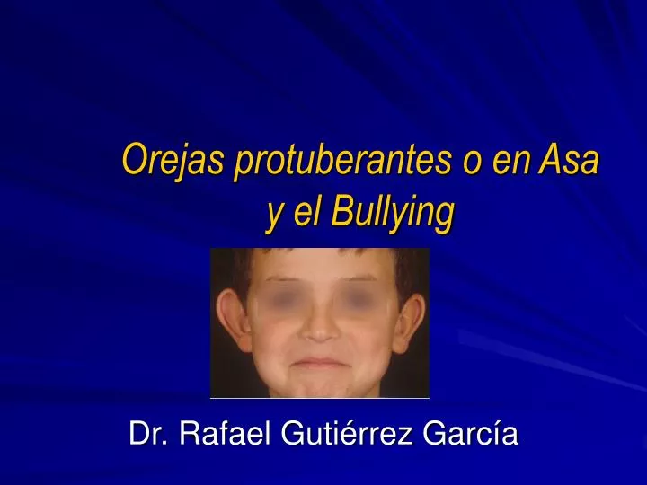 orejas protuberantes o en asa y el bullying