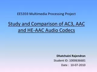 EE5359 Multimedia Processing Project Study and Comparison of AC3, AAC and HE-AAC Audio Codecs