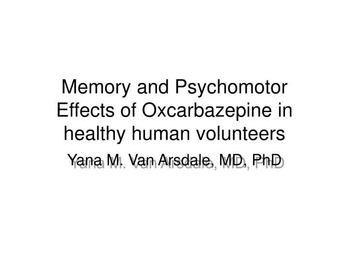 memory and psychomotor effects of oxcarbazepine in healthy human volunteers