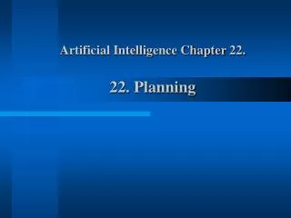 Artificial Intelligence Chapter 22. 22. Planning