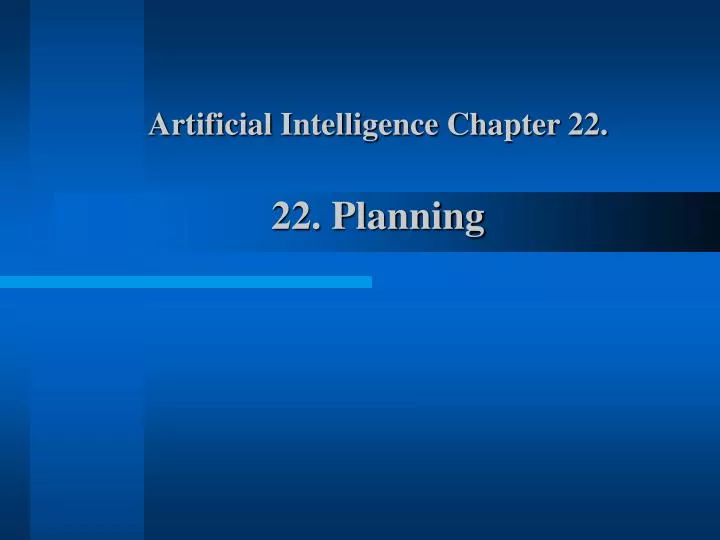 artificial intelligence chapter 22 22 planning
