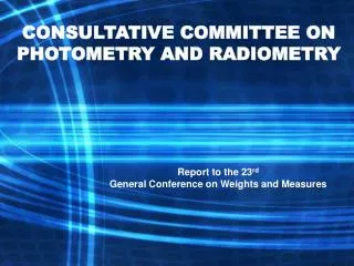 CONSULTATIVE COMMITTEE ON PHOTOMETRY AND RADIOMETRY