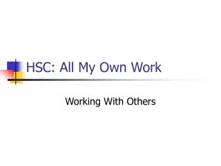 HSC: All My Own Work