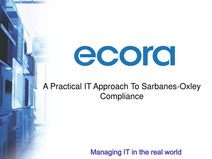 a practical it approach to sarbanes oxley compliance