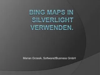 Bing Maps in Silverlight verwenden.