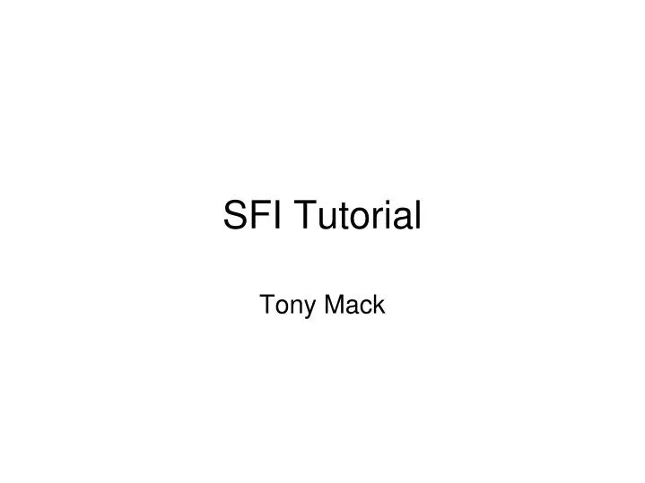 sfi tutorial