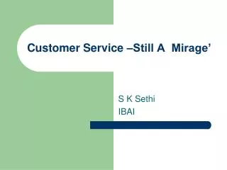 Customer Service –Still A Mirage’