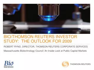 BIO/THOMSON REUTERS INVESTOR STUDY: THE OUTLOOK FOR 2009
