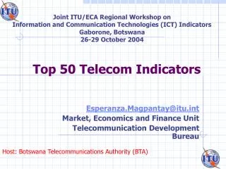 Joint ITU/ECA Regional Workshop on Information and Communication Technologies (ICT) Indicators Gaborone, Botswana 26-29