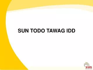 SUN TODO TAWAG IDD