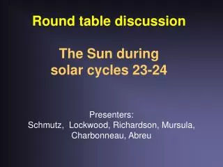 Round table discussion The Sun during solar cycles 23-24