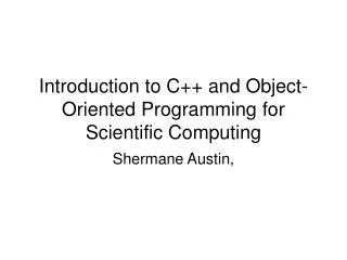 Introduction to C++ and Object-Oriented Programming for Scientific Computing
