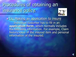 Procedures of obtaining an insurance policy.
