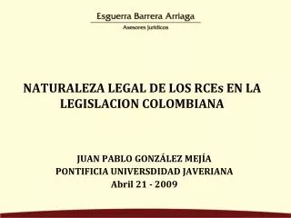 NATURALEZA LEGAL DE LOS RCEs EN LA LEGISLACION COLOMBIANA