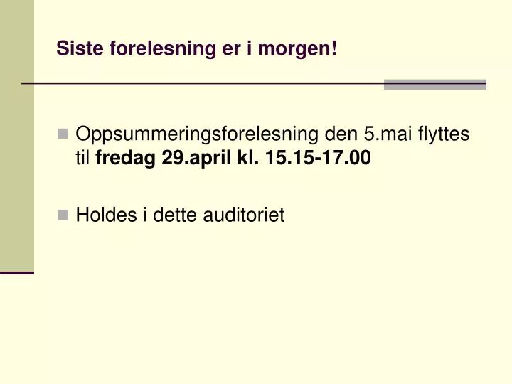 siste forelesning er i morgen