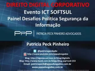 DIREITO DIGITAL CORPORATIVO Evento ICT SOFTSUL Painel Desafios Política Segurança da Informação