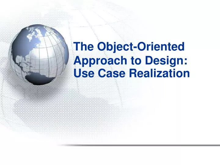 the object oriented approach to design use case realization