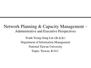 Network Planning &amp; Capacity Management – Administrative and Executive Perspectives