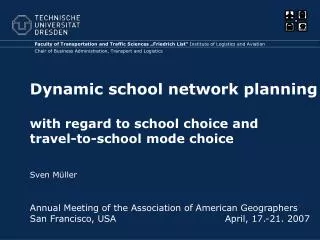 Dynamic school network planning with regard to school choice and travel-to-school mode choice