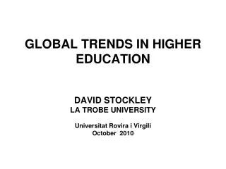 GLOBAL TRENDS IN HIGHER EDUCATION