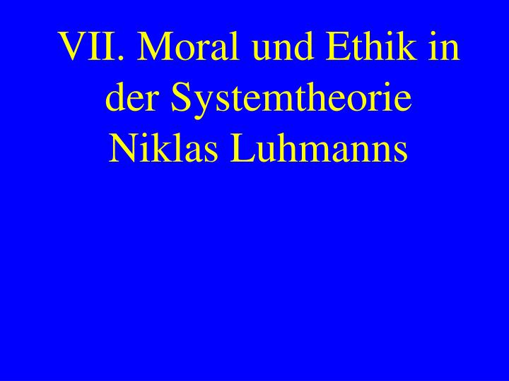 vii moral und ethik in der systemtheorie niklas luhmanns