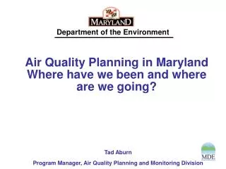 Air Quality Planning in Maryland Where have we been and where are we going?