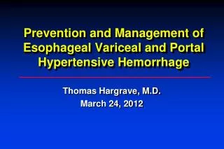Prevention and Management of Esophageal Variceal and Portal Hypertensive Hemorrhage