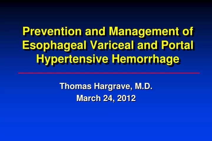 prevention and management of esophageal variceal and portal hypertensive hemorrhage