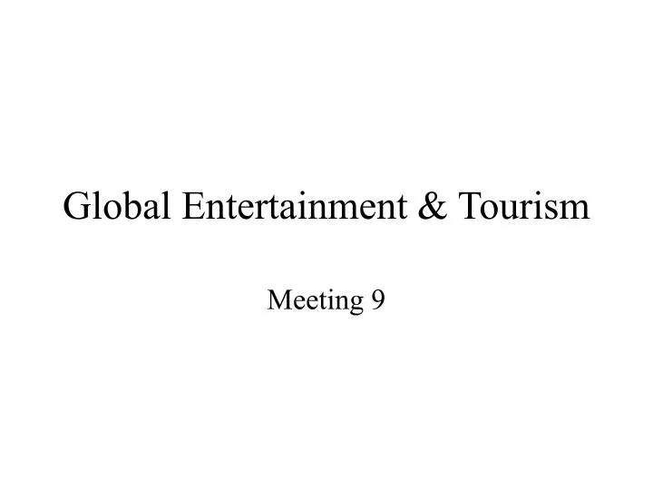 global entertainment tourism