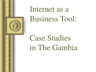 Internet as a Business Tool: Case Studies in The Gambia