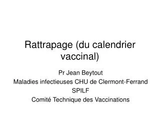 Rattrapage (du calendrier vaccinal)
