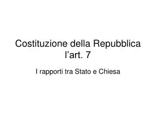 Costituzione della Repubblica l’art. 7