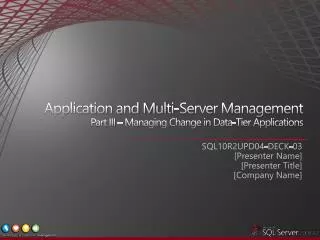 Application and Multi-Server Management Part III – Managing Change in Data-Tier Applications