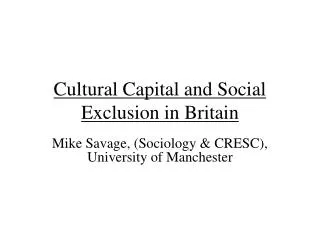 Cultural Capital and Social Exclusion in Britain